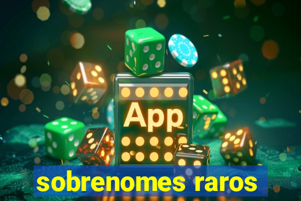 sobrenomes raros